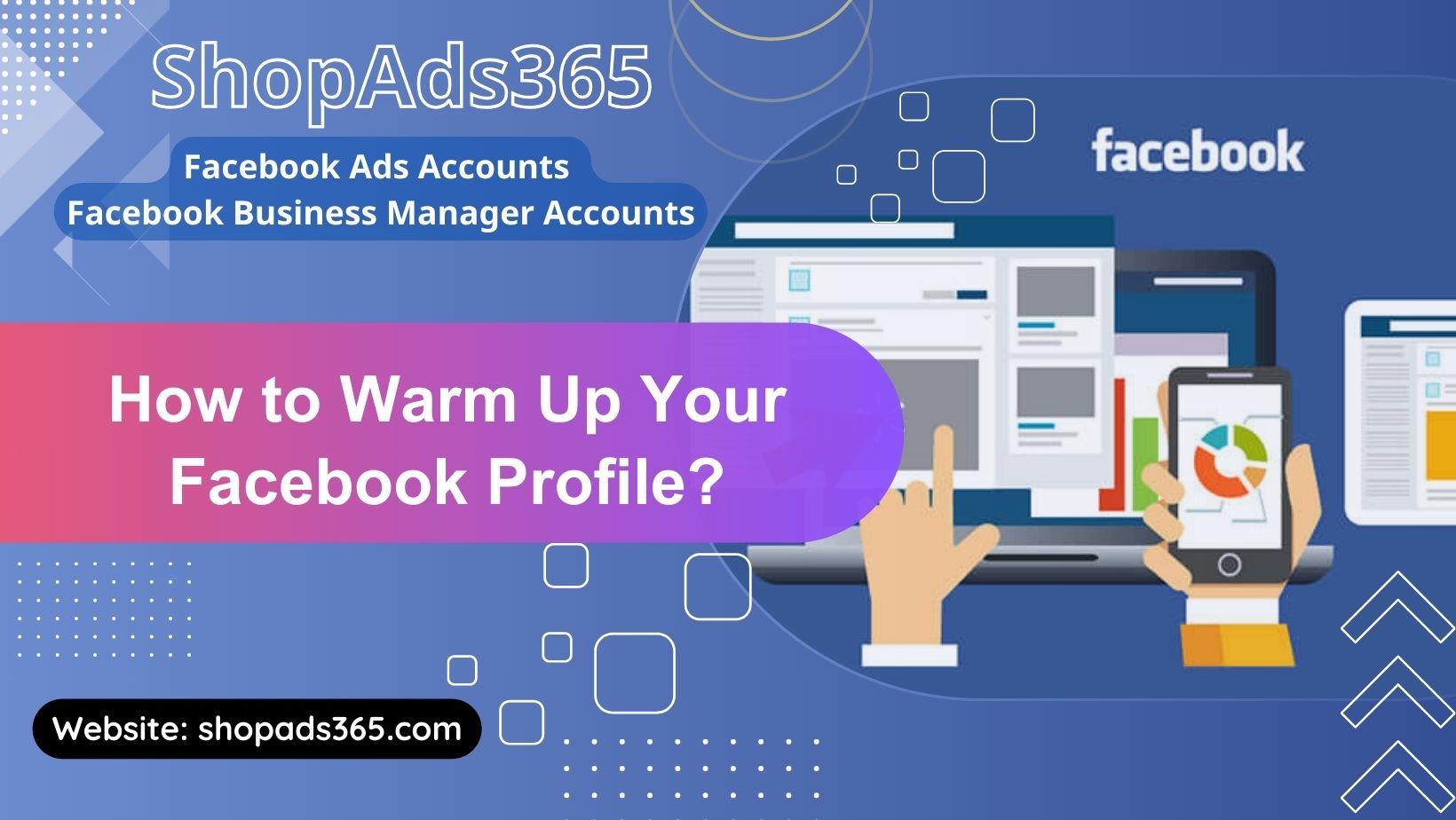 Revitalize Your Facebook Presence: The Ultimate Guide to Profile Warm Up